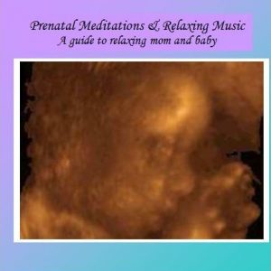 Prenatal Meditations & Relaxing Music